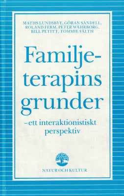 Ferm, Roland ; Fälth, Tommie ; Lundsbye, Maths ; Petitt, Bill ; Sandell, Göran ; Währborg, Peter : Familjeterapins grunder