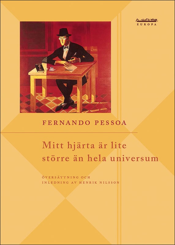 Fernando Pessoa : Mitt hjärta är lite större än hela universum