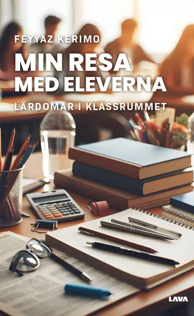 Feyyaz Kerimo : Min resa med eleverna : lärdomar i klassrummet