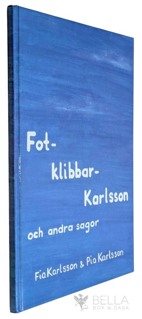 Fia Karlsson ; Pia Karlsson : Fot-klibbar-Karlsson och andra sagor