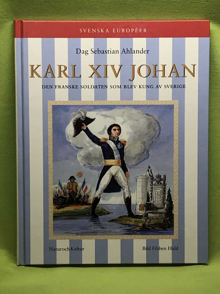 Fibben Hald Dag Sebastian Ahlander : Karl XIV Johan
