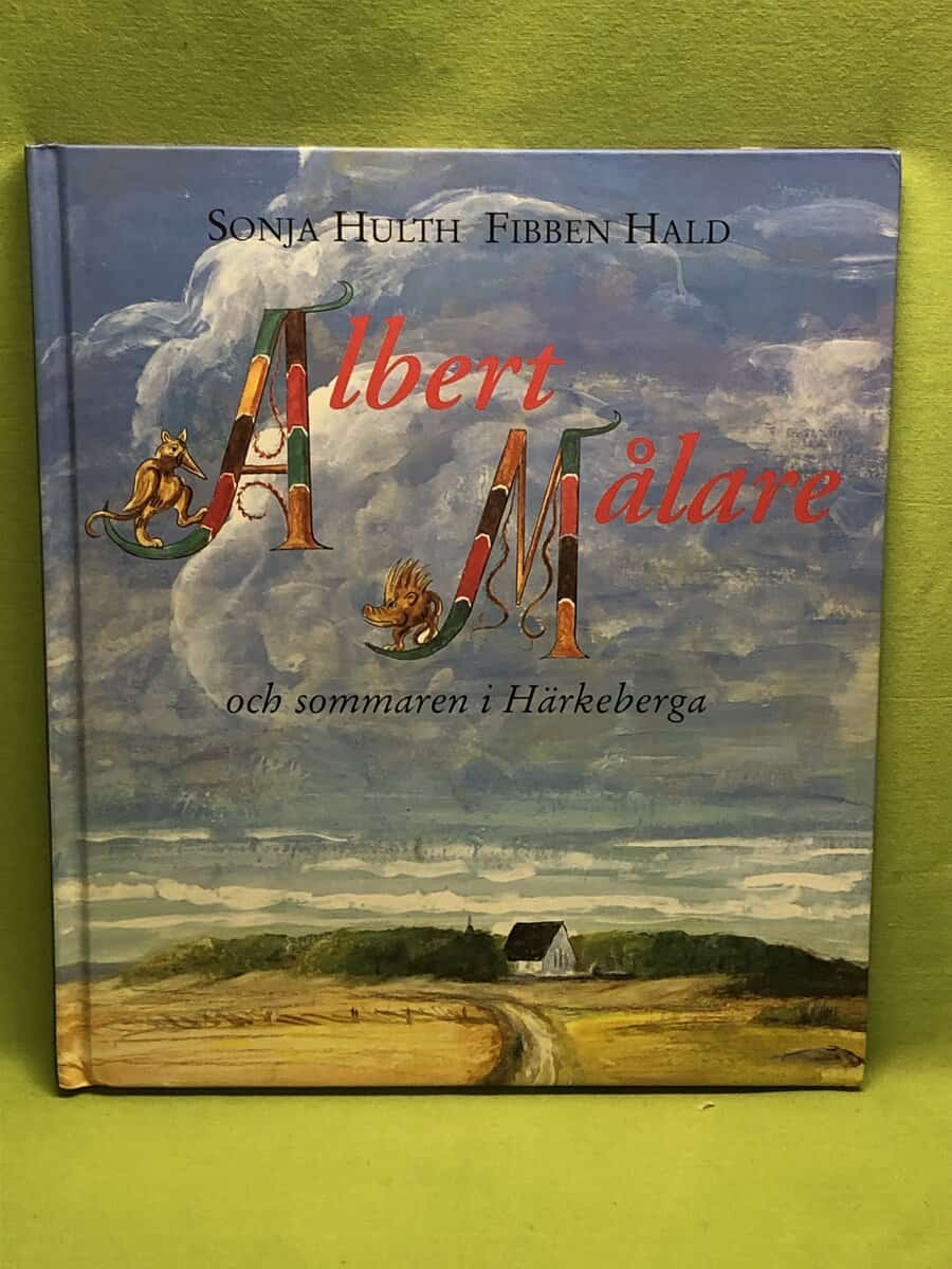 Fibben Hald Sonja Hulth : Albert målare och sommaren i Härkeberga