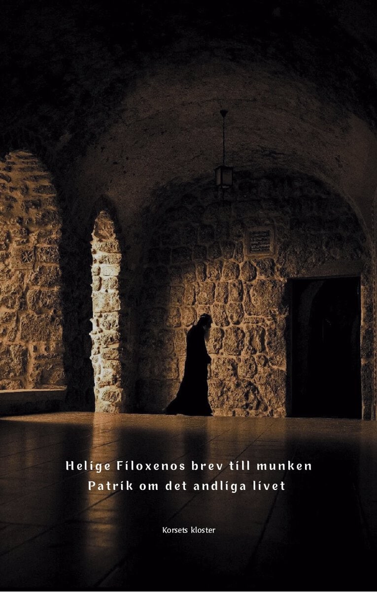 Filoxenos av Mabbugh : Helige Filoxenos brev till munken Patrik om det andliga livet