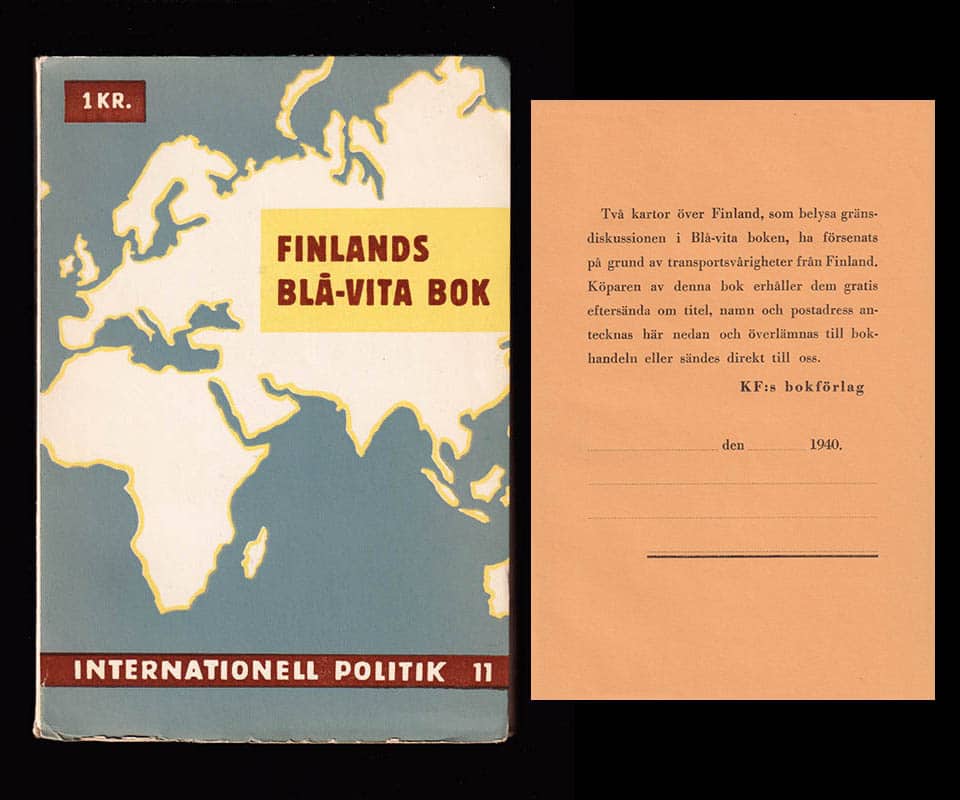 Finlands blå-vita bok [=omslagstitel]. Blå-vit bok [del 1 av 2]. Om utvecklingen av relationerna mellan Finland och Rådsunionen hösten 1939 i belysning av officiella dokument