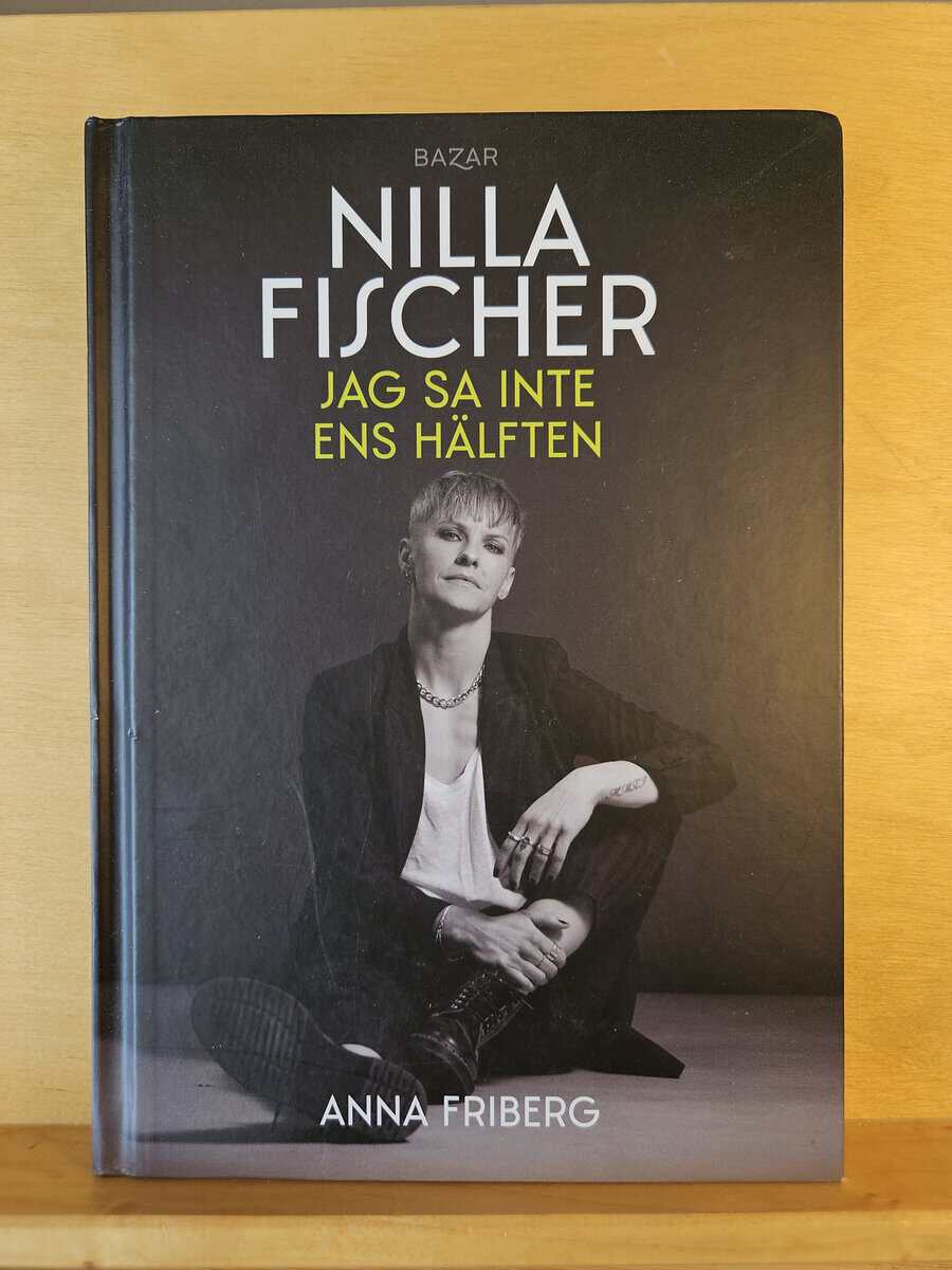 Fischer, Nilla, Friberg, Anna : Jag sa inte ens hälften