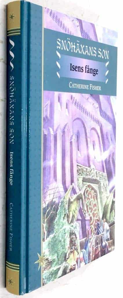 Fisher, Catherine ; Andreasson, Martin : Isens fånge - Snöhäxans son - Bok 3