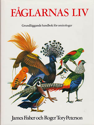 Fisher, James (1912-1970) ; Peterson, Roger Tory : Fåglarnas liv. Grundläggande handbok för ornitologer
