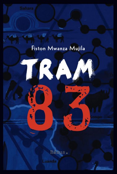 Fiston Mwanza Mujila : Tram 83