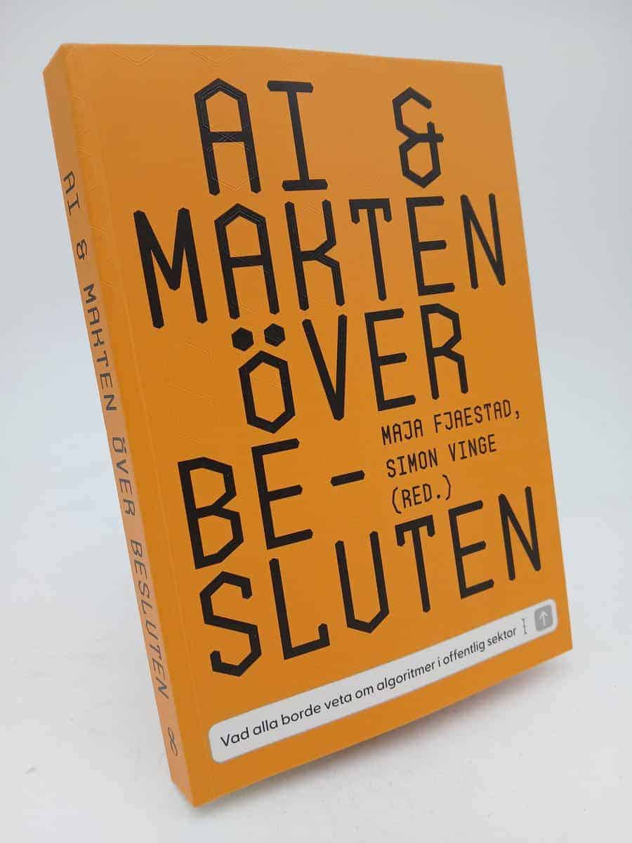 Fjaestad, Maja ; Vinge, Simon [red.] : AI & makten över besluten