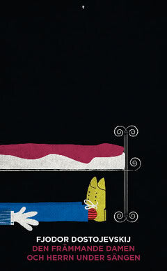 Fjodor Dostojevskij : Den främmande damen och herrn under sängen