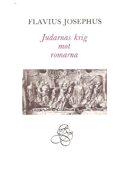 Flavius Josephus : Judarnas krig mot romarna.