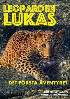 Fleischmann, Jan ; Strömberg, Annelie : Leoparden Lukas - det första äventyret