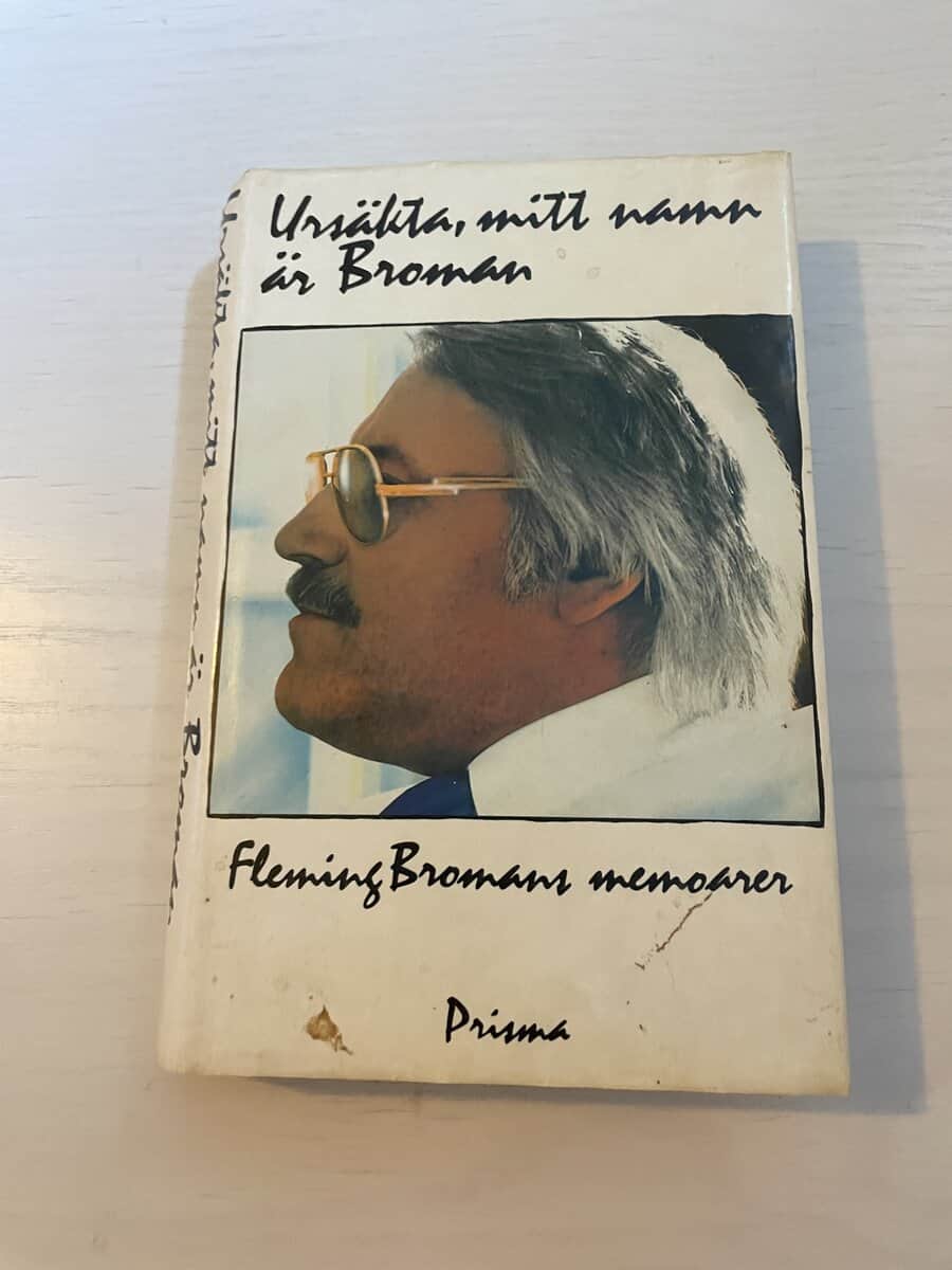 Fleming Broman : Ursäkta, mitt namn är Broman [memoarer]