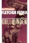 Fletcher Flora : Gullhunden