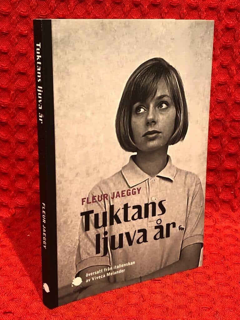 Fleur Jaeggy : Tuktans ljuva år