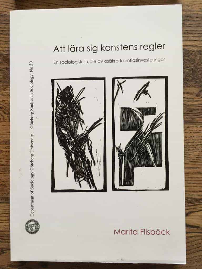 Flisbäck, Marita ; Göteborgs universitet. Sociologiska institutionen : Att lära sig konstens regler
