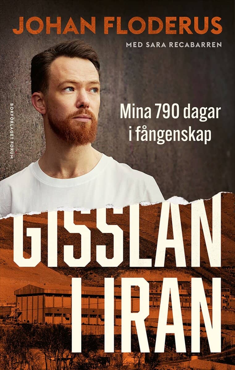 Floderus, Johan ; Recabarren, Sara : Gisslan i Iran : Mina 790 dagar i fångenskap