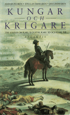 Florén, Anders ; Dahlgren, Stellan ; Lindegren, Jan : Kungar och krigare