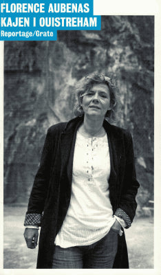 Florence Aubenas : Kajen i Ouistreham