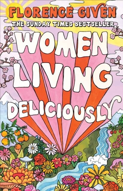 Florence Given : Women Living Deliciously