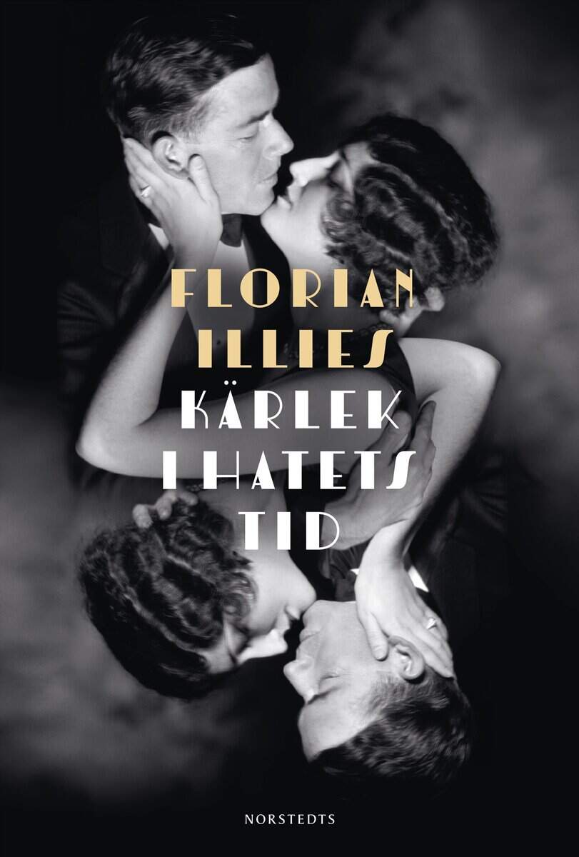 Florian Illies : Kärlek i hatets tid : Europa på randen till världskrig 1929-1939