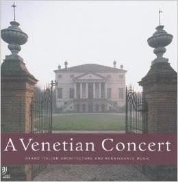 Florian Monheim Paolo Marton : A Venetian Concert Grand Italian Architecture and Renaissance Music