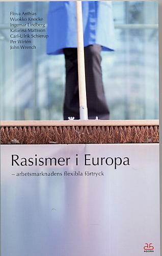Anthias, Floya; Knocke, Wuokko; Mattsson, Katarina; Schierup, Carl-Ulrik; Wirtén, Per; Wrench, John : Rasismer i Europa