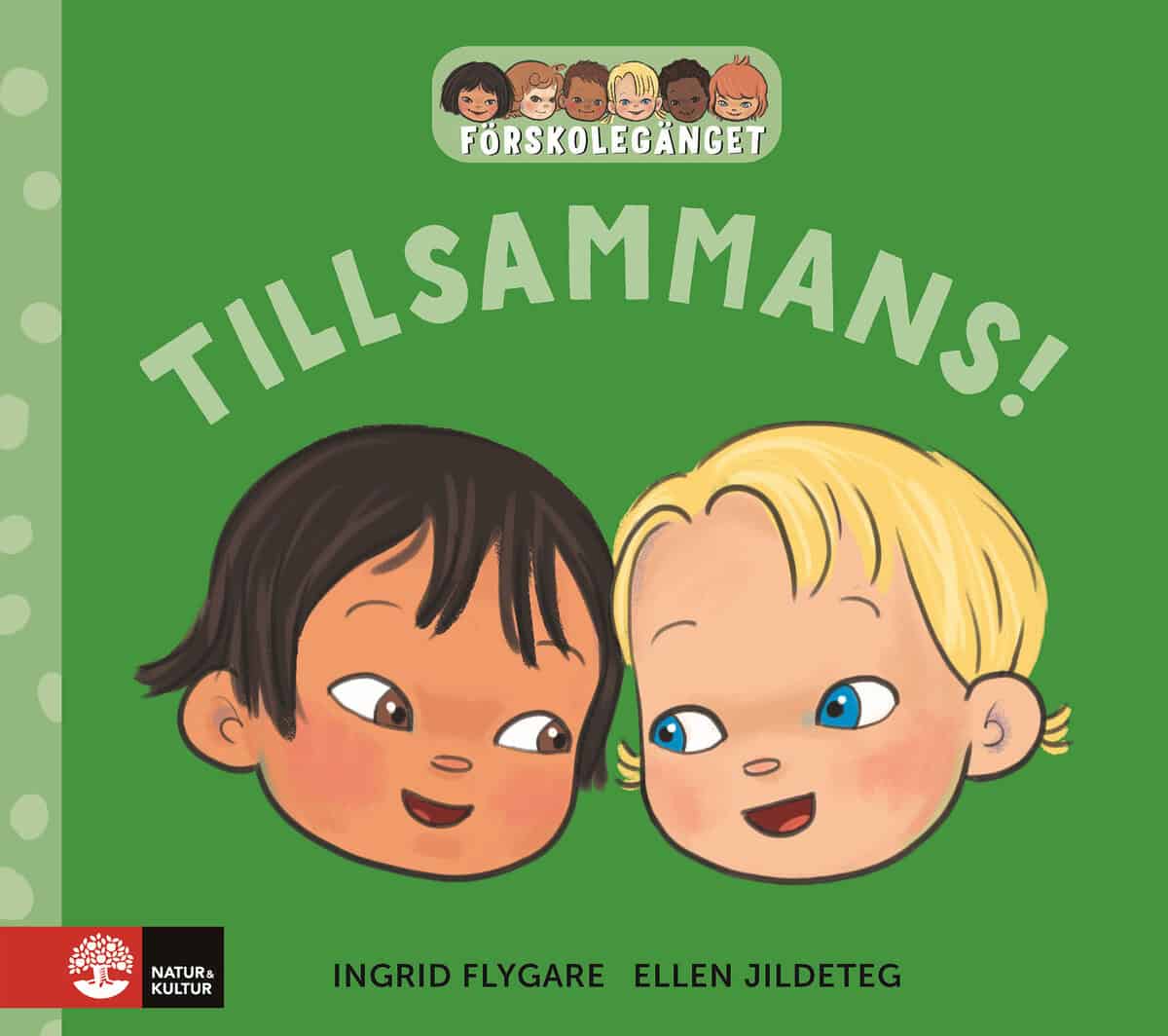 Flygare, Ingrid ; Jildeteg, Ellen : Förskolegänget Tillsammans!