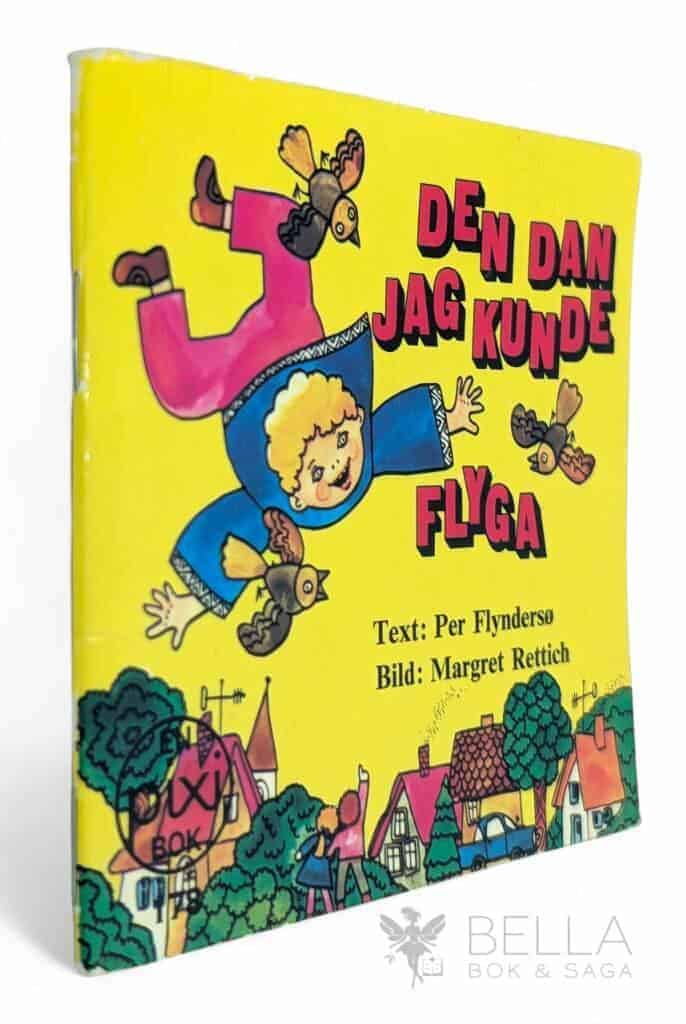 Flyndersö, Per ; Rettich, Margret ; Hammar, Birgitta : Den dan jag kunde flyga