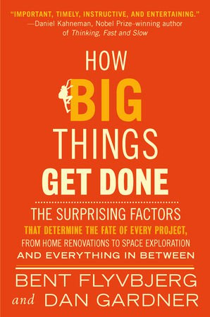 Flyvbjerg, Bent ; Gardner, Dan : How Big Things Get Done