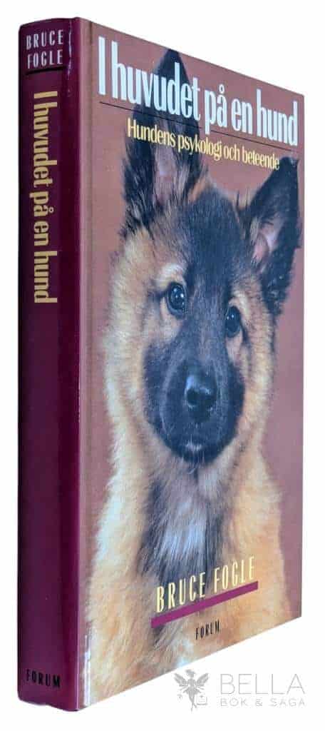 Fogle, Bruce ; Dahl, Lennart ; Thorman, Staffan ; Wilson, Anne B. : I huvudet på en hund