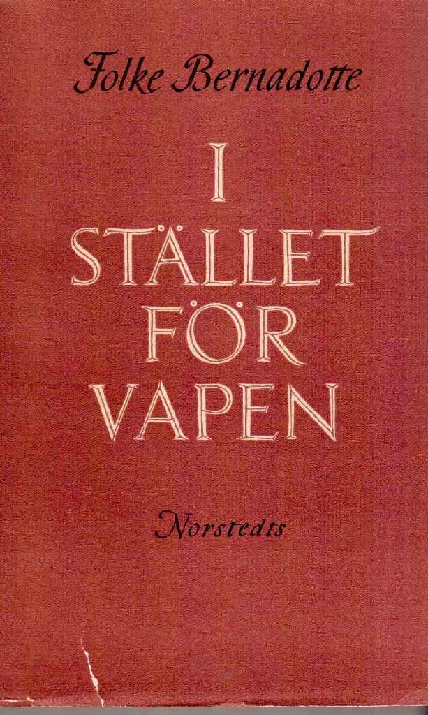 Folke Bernadotte : I stället för vapen