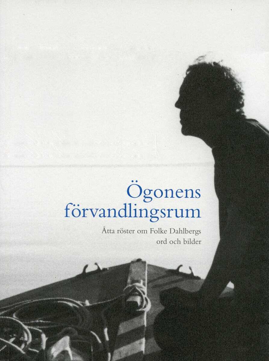 Folke Dahlberg : Ögonens förvandlingsrum