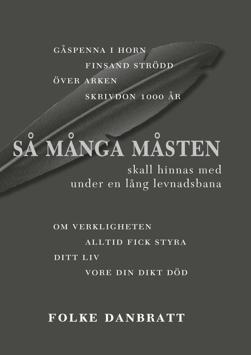 Folke Danbratt : Så många måsten - skall hinnas med under en lång levnadsbana
