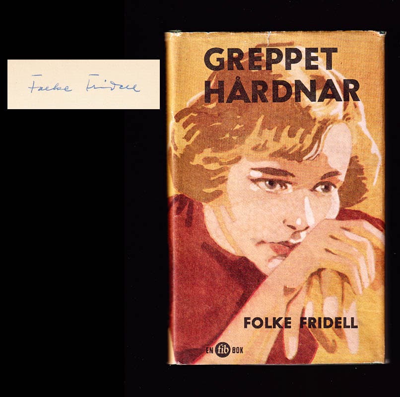 Folke Fridell : Greppet hårdnar