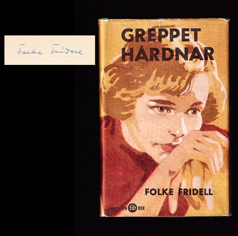 Folke Fridell : Greppet hårdnar