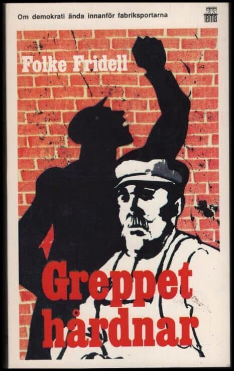 Folke Fridell : Greppet hårdnar