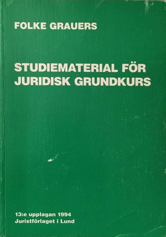 Folke Grauers : Studiematerial för juridisk grundkurs