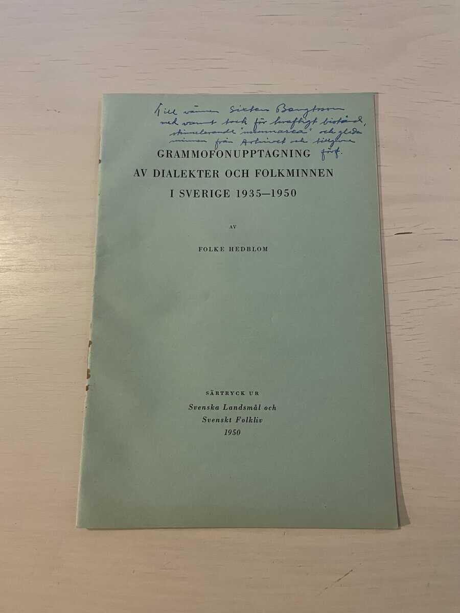 Folke Hedblom : Grammofonupptagning av dialekter och folkminnen i Sverige 1935-1950
