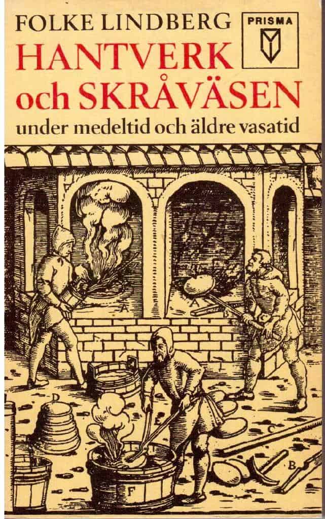 Folke Lindberg : Hantverk och skråväsen under medeltid och äldre vasatid