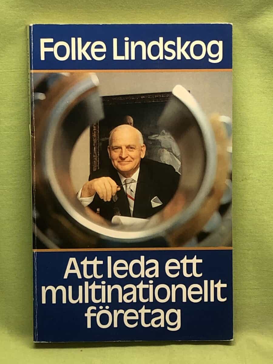 Folke Lindskog : Att leda ett multinationellt företag