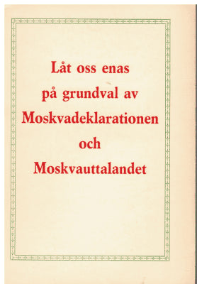 Folkets Dagblad ; KKP : Låt oss enas på grundval av Moskvadeklarationen och Moskvauttalandet
