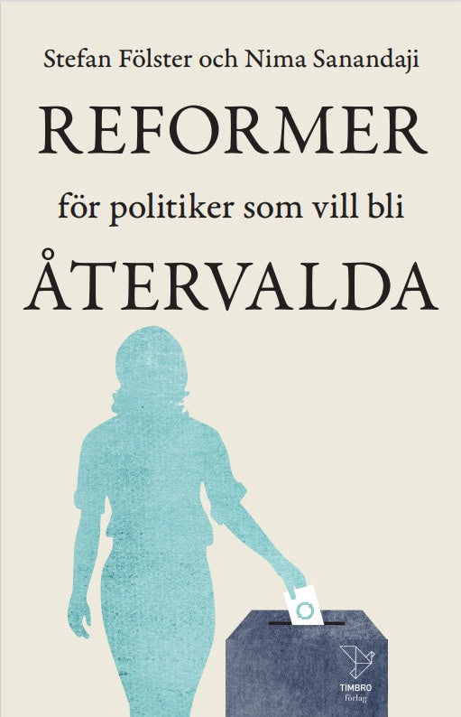 Fölster, Stefan ; Sanandaji, Nima : Reformer för politiker som vill bli återvalda
