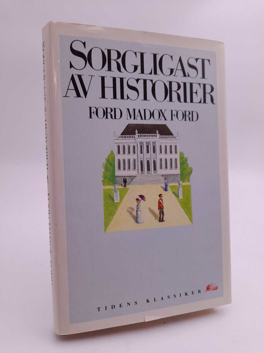 Ford Madox Ford : Sorgligast av historier