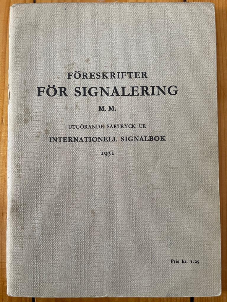 Föreskrifter för signalering m.m. Utgörande särtryck ur Internationell Signalbok 1931