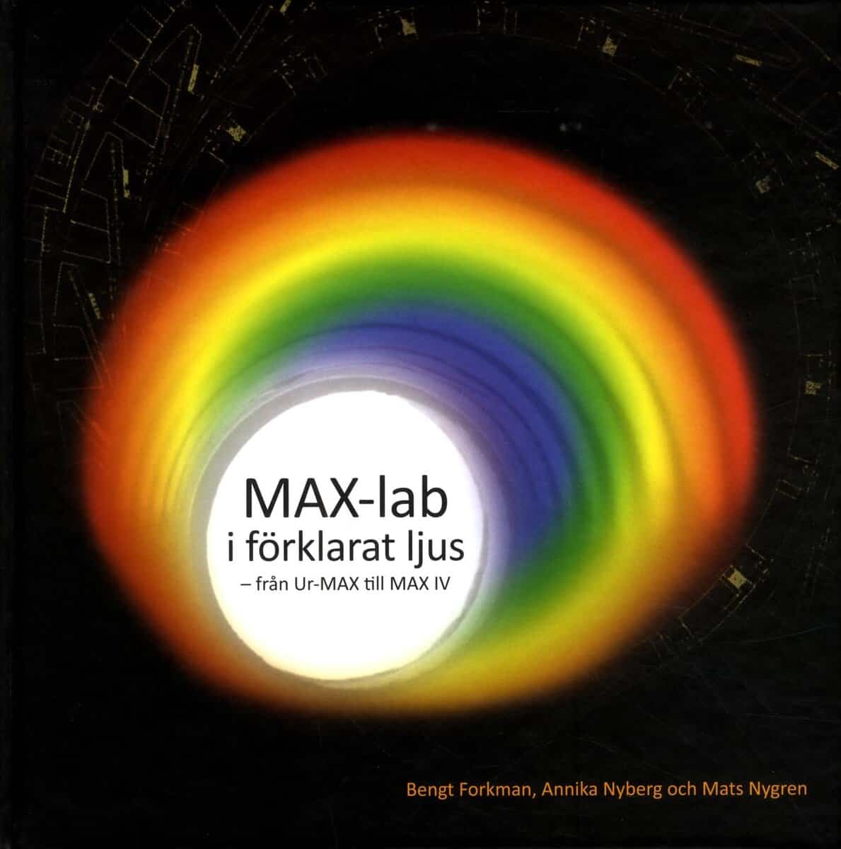 Forkman, Bengt ; Nyberg, Annika ; Nygren, Mats [red.] : MAX-lab i förklarat ljus