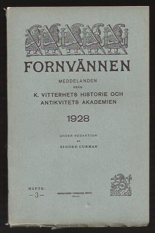 Fornvännen 3/1928 : Bl a om ett bohuslänskt gravfält (vid Tolleby) från folkvandringstiden. Om medeltida kontrollmärken av bly. m.m
