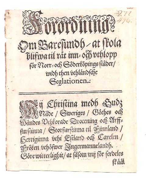 Förordning Om Baresundh, at skola blifwa til rät inn- och vthlopp för Norr- och Söderköpings städer, widh then vthländsche Seglationen