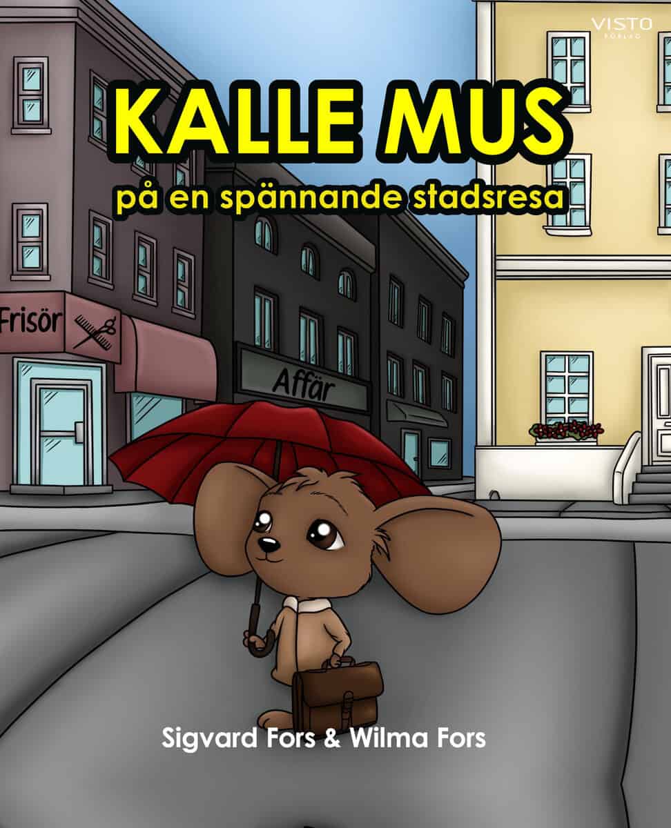 Fors, Sigvard; Fors, Wilma : Kalle mus på en spännande stadsresa