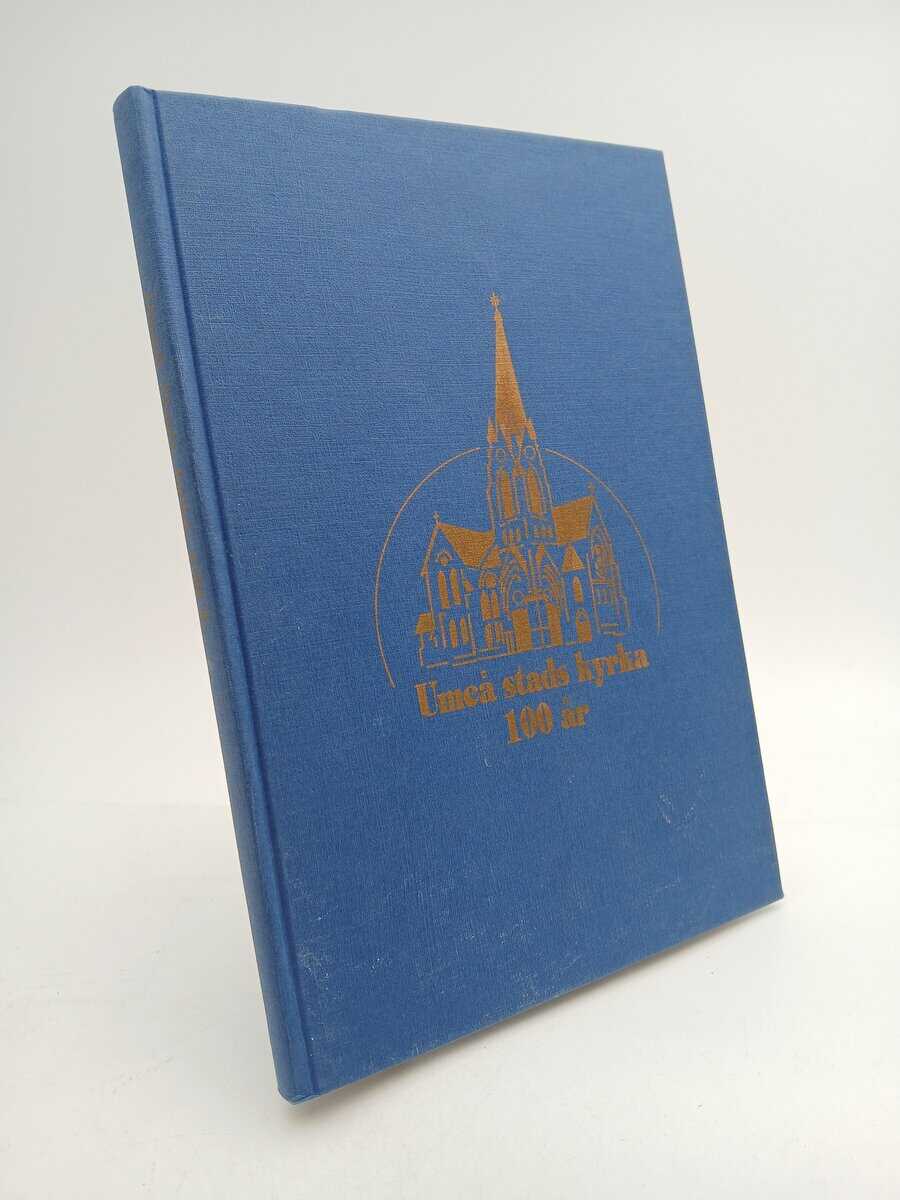 Forsman, Harald ; Bäckström, Thommy ; Lindegren, Peter ; Seger, Karin : Umeå stads kyrka 100 år